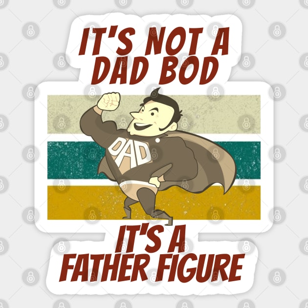 Its Not A Dad Bod Its A Father Figure Sticker by Eldorado Store